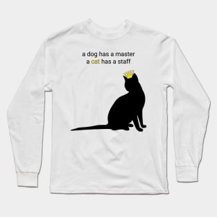 A cat has a staff gift Long Sleeve T-Shirt